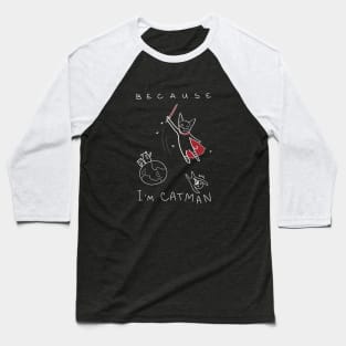 Because I'm Catman! ($ for SilverCord-VR) Baseball T-Shirt